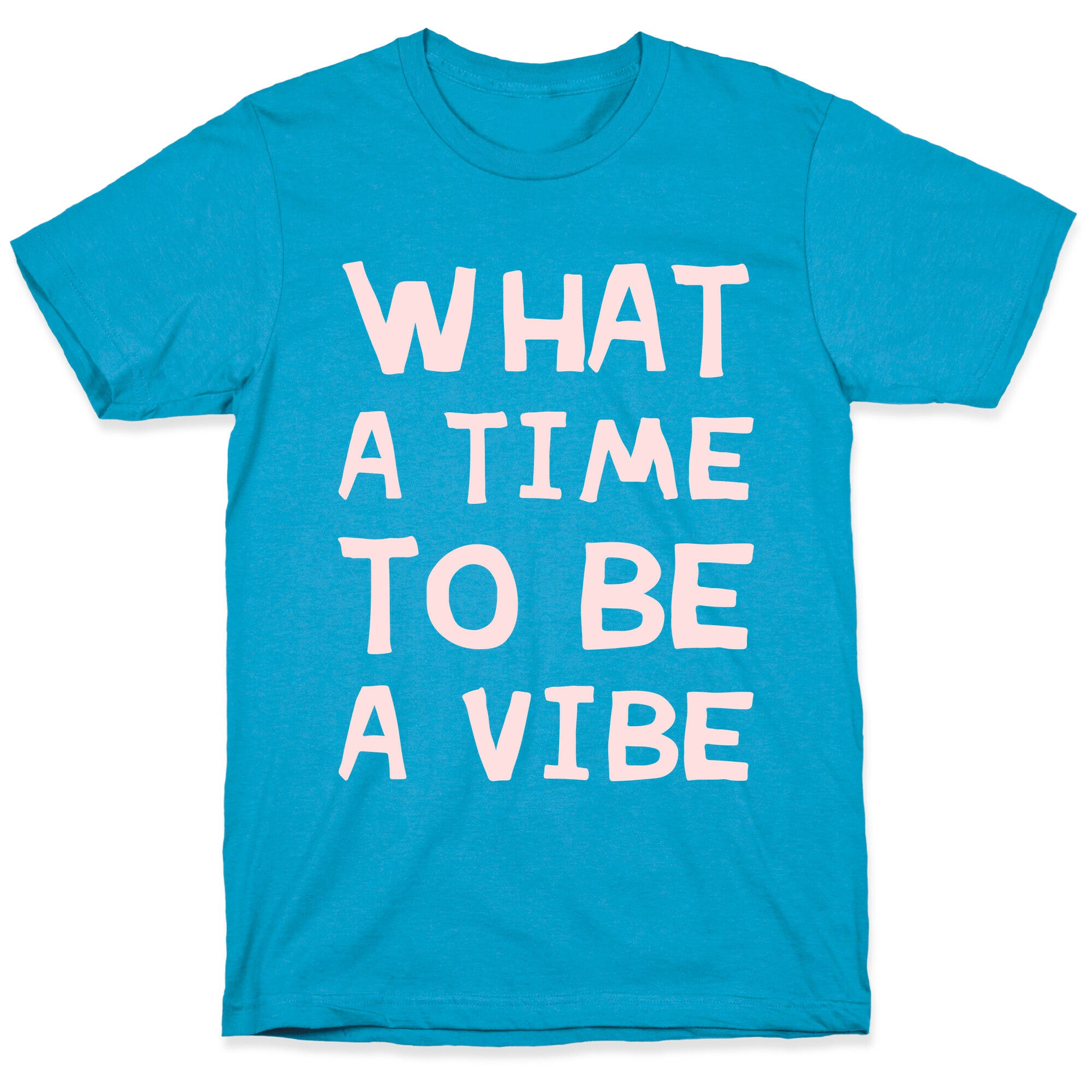 What A Time To Be A Vibe Unisex Triblend Tee